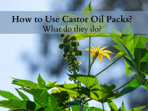 Care With Castor 101: How to Use Castor Oil Packs? What Do They Do?