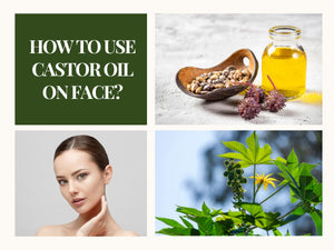 How to Use Castor Oil on the Face?