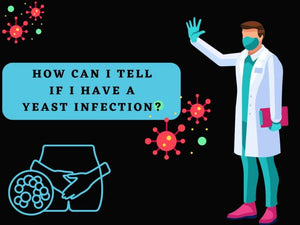 How Can I Tell If I Have A Yeast Infection? Accurate Diagnosis For Appropriate Treatment