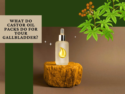 What do Castor Oil Packs do for your Gallbladder