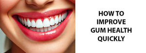 How to Improve Gum Health Quickly: Your Complete Action Plan